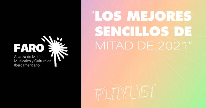 Las 45 canciones iberoamericanas imprescindibles del 2021, según FARO
