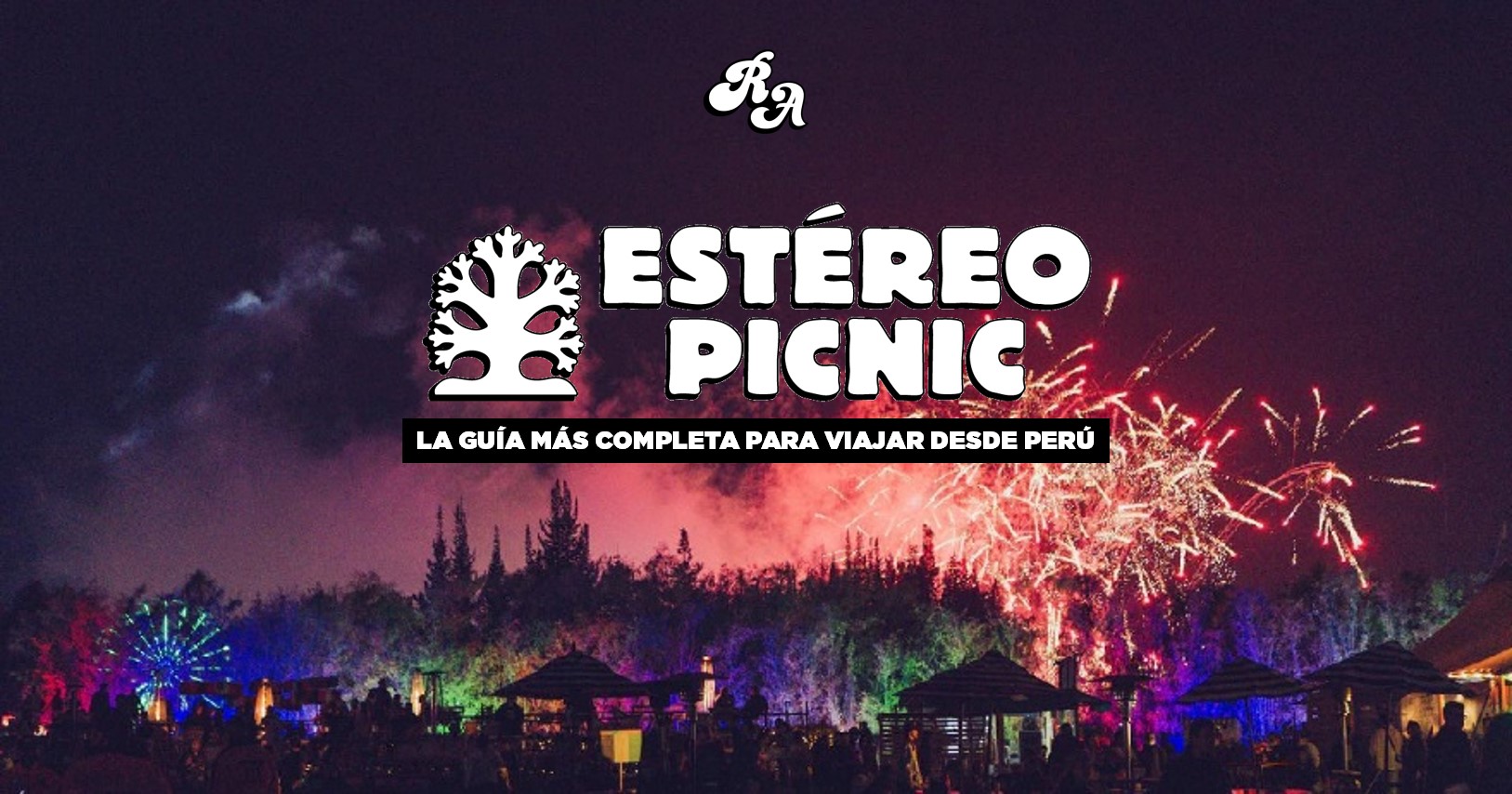 Festival Estéreo Picnic La guía más completa para viajar desde Perú