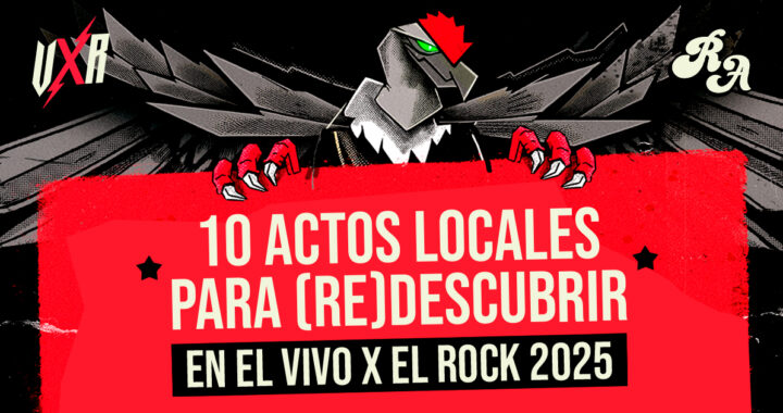 10 actos locales para (re)descubrir en el Vivo X El Rock 2025